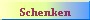Schenken